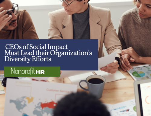 Nonprofit CEOs Must Lead their Organization’s Diversity Efforts