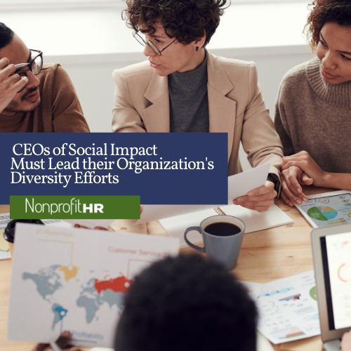 CEOs of Social Impact Must Lead their Organization's Diversity Efforts