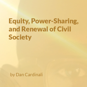 Equity, Power Sharing and renewal of civil society