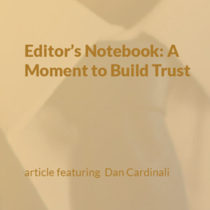 Editor's Notebook: A Moment to build trust
