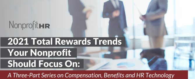 2021 Total Rewards Trends Your Nonprofit Should Focus On