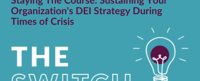 Staying The Course: Sustaining Your Organization's DEI Strategy During Times of Crisis