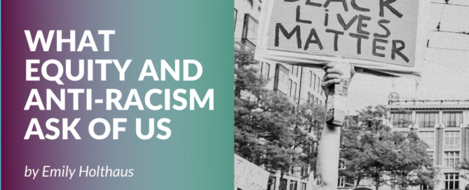 What equity and anti-racism ask of us - Nonprofit HR