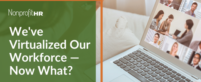 We've virtualized our workforce - now what?