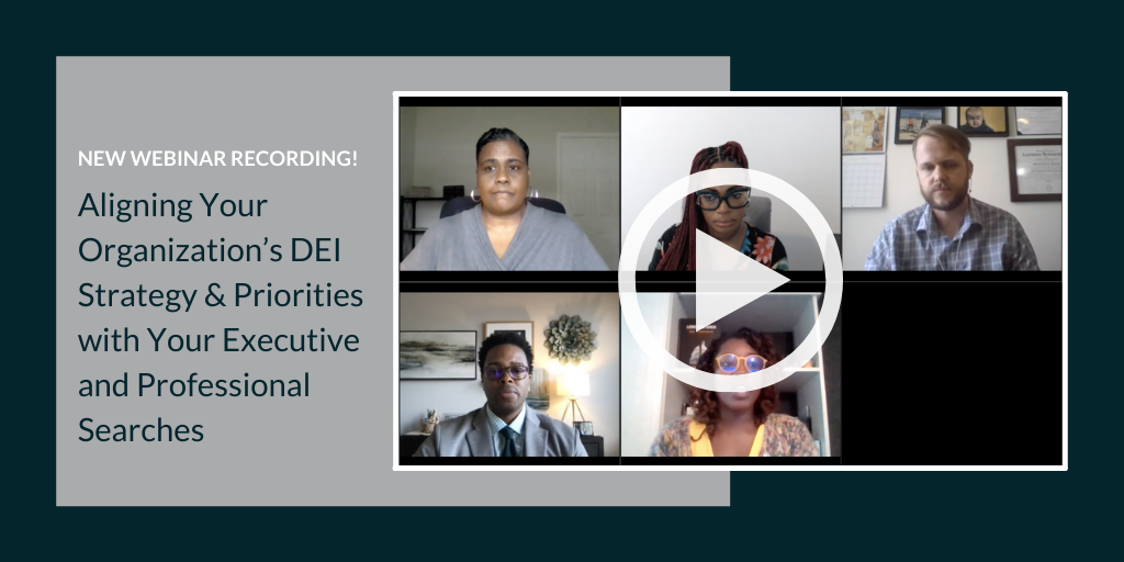Aligning Your Organization's DEI Strategy & Priorities with Your Executive and Professional Searches