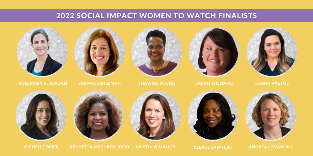 2022 Social Impact Women To Watch Finalists