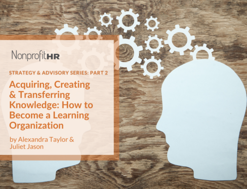 Strategy & Advisory Series: Part 2 — Acquiring, Creating & Transferring Knowledge: How to Become a Learning Organziation
