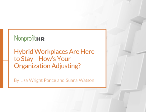 Hybrid Workplaces Are Here to Stay — How’s Your Organization Adjusting?